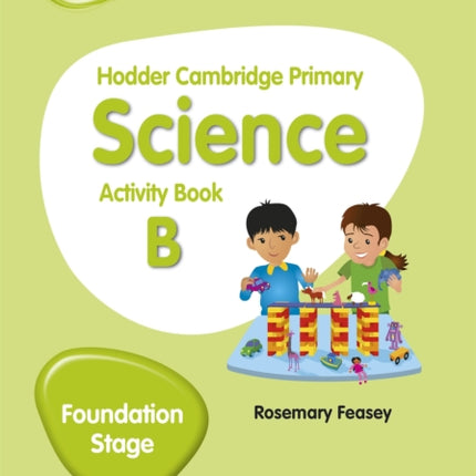 Hodder Cambridge Primary Science Activity Book B Foundation Stage