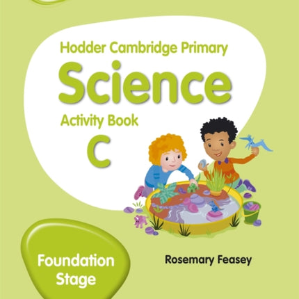 Hodder Cambridge Primary Science Activity Book C Foundation Stage