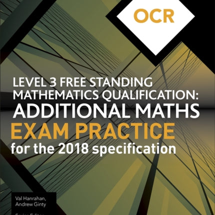 OCR Level 3 Free Standing Mathematics Qualification: Additional Maths Exam Practice (2nd edition)