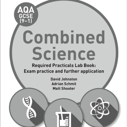 AQA GCSE (9-1) Combined Science Student Lab Book: Exam practice and further application