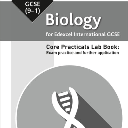 Edexcel International GCSE (9-1) Biology Student Lab Book: Exam practice and further application