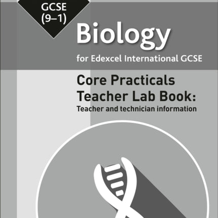 Edexcel International GCSE (9-1) Biology Teacher Lab Book: Teacher and technician information