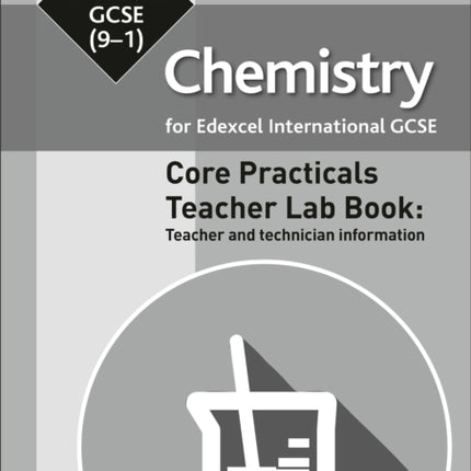 Edexcel International GCSE (9-1) Chemistry Teacher Lab Book: Teacher and technician information