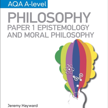 My Revision Notes: AQA A-level Philosophy Paper 1 Epistemology and Moral Philosophy