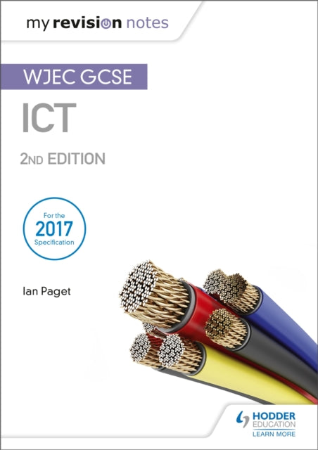 My Revision Notes WJEC ICT for GCSE 2nd Edition