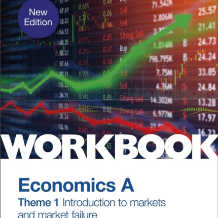 Pearson Edexcel A-Level Economics A Theme 1 Workbook: Introduction to markets and market failure