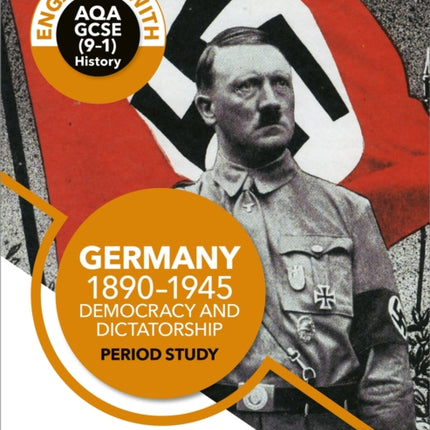 Engaging with AQA GCSE (9–1) History: Germany, 1890–1945: Democracy and dictatorship Period study