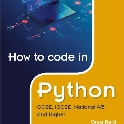 How to code in Python: GCSE, iGCSE, National 4/5 and Higher