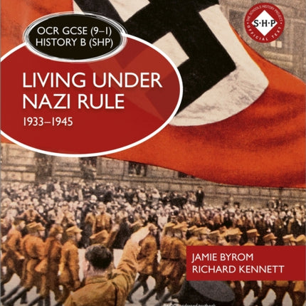 OCR GCSE (9–1) History B (SHP) Foundation Edition: Living under Nazi Rule 1933–1945