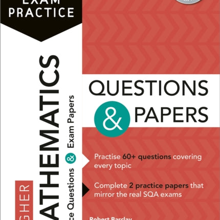 Essential SQA Exam Practice: Higher Mathematics Questions and Papers: From the publisher of How to Pass