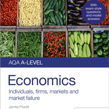 AQA A-level Economics Student Guide 1: Individuals, firms, markets and market failure