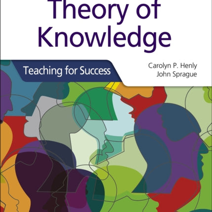 Theory of Knowledge for the IB Diploma: Teaching for Success