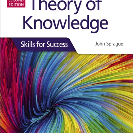 Theory of Knowledge for the IB Diploma: Skills for Success Second Edition: Skills for Success