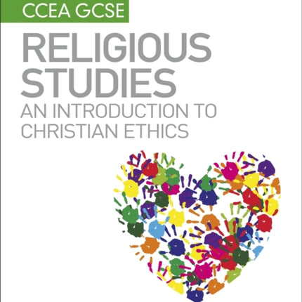 My Revision Notes CCEA GCSE Religious Studies: An introduction to Christian Ethics