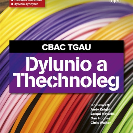 CBAC TGAU Dylunio a Thechnoleg WJEC GCSE Design and Technology Welsh Language Edition