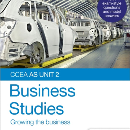 CCEA AS Unit 2 Business Studies Student Guide 2: Growing the business