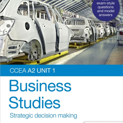 CCEA A2 Unit 1 Business Studies Student Guide 3: Strategic decision making