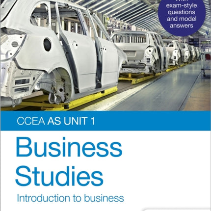 CCEA AS Unit 1 Business Studies Student Guide 1: Introduction to Business