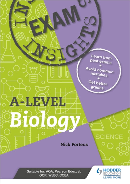 Exam insights for A-level Biology: Learn from previous exams and target tricky topics