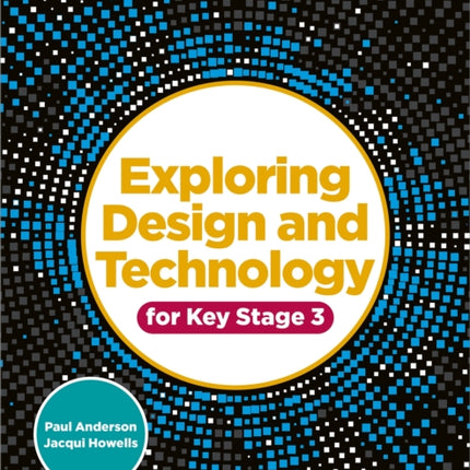 Exploring Design and Technology for Key Stage 3