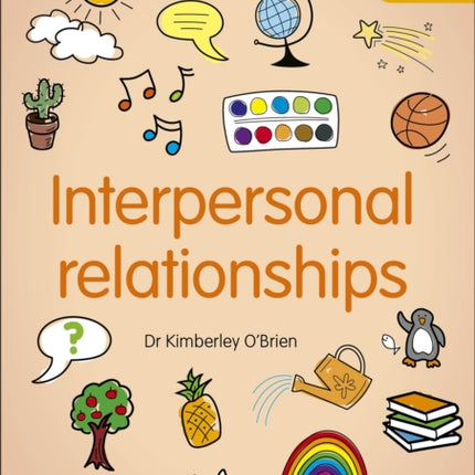 PYP ATL Skills Workbook: Interpersonal relationships: PYP ATL Skills Workbook