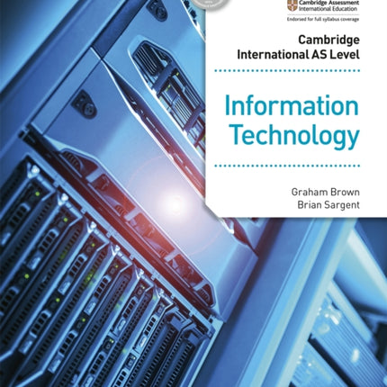 Cambridge International AS Level Information Technology Student's Book