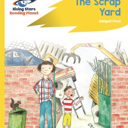 Reading Planet - The Scrap Yard - Yellow Plus: Rocket Phonics