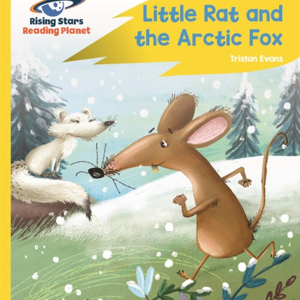 Reading Planet - Little Rat and the Arctic Fox - Yellow Plus: Rocket Phonics