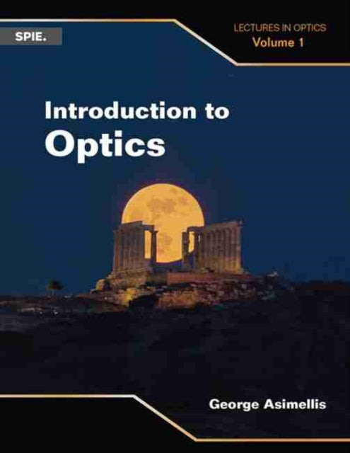 Introduction to Optics: Lectures in Optics