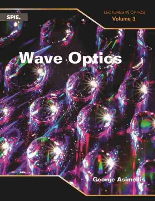 Wave Optics: Lectures in Optics (Volume 3)