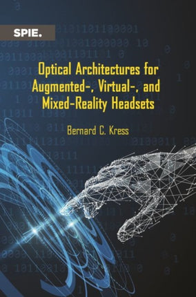 Optical Architectures for Augmented-, Virtual-,