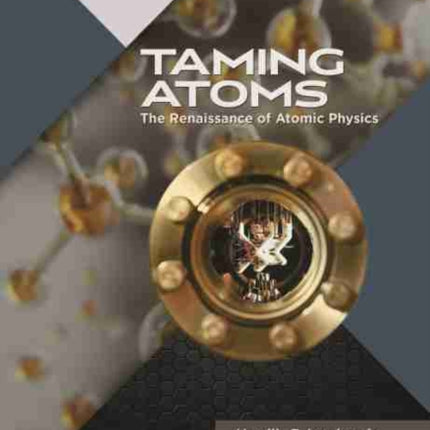 Taming Atoms: The Renaissance of Atomic Physics