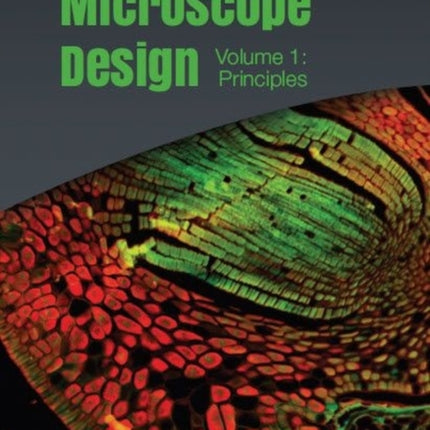 Microscope Design: Volume 1: Principles