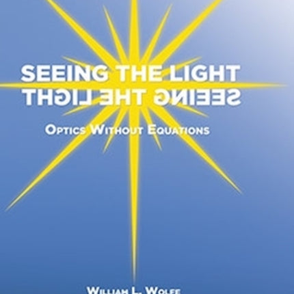 Seeing the Light: Optics Without Equations