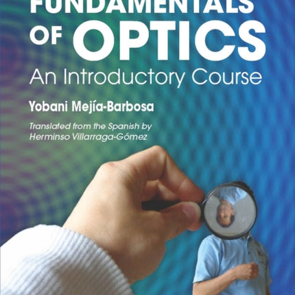 Fundamentals of Optics: An Introductory Course