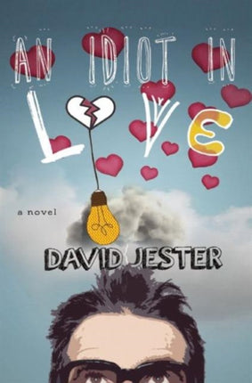 Idiot in Love A Novel