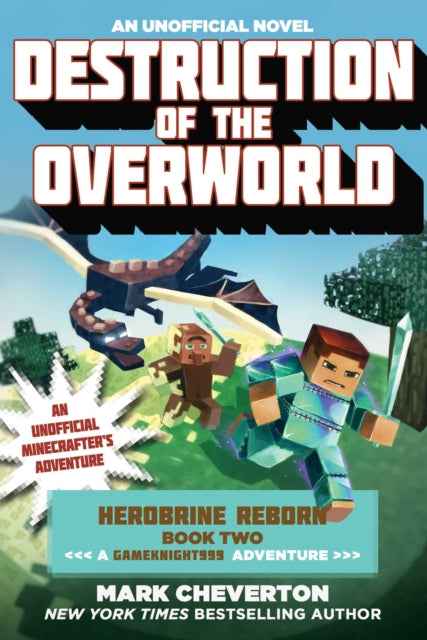 Destruction of the Overworld: Herobrine Reborn Book Two: A Gameknight999 Adventure: An Unofficial Minecrafter's Adventure