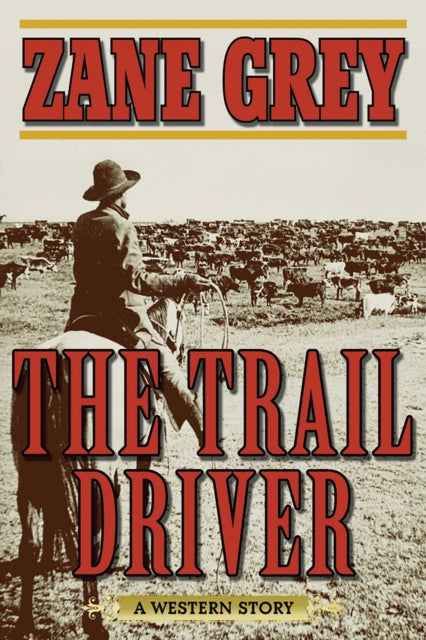 The Trail Driver: A Western Story