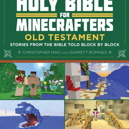 The Unofficial Holy Bible for Minecrafters: Old Testament: Stories from the Bible Told Block by Block