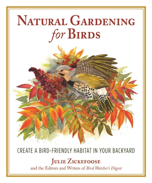 Natural Gardening for Birds Create a BirdFriendly Habitat in Your Backyard