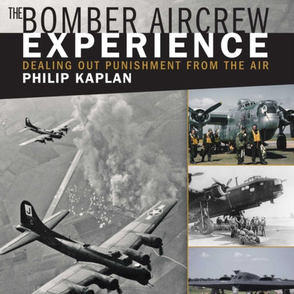 The Bomber Aircrew Experience: Dealing Out Punishment from the Air