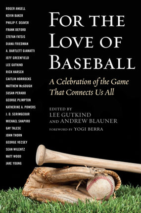 For the Love of Baseball A Celebration of the Game That Connects Us All