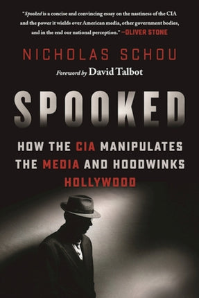 Spooked: How the CIA Manipulates the Media and Hoodwinks Hollywood