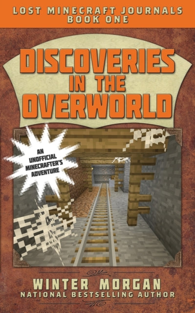 Discoveries in the Overworld: Lost Minecraft Journals, Book One