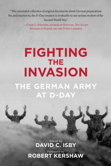 Fighting the Invasion: The German Army at D-Day