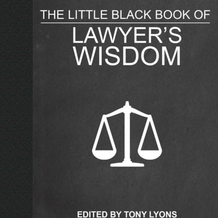 The Little Black Book of Lawyers Wisdom