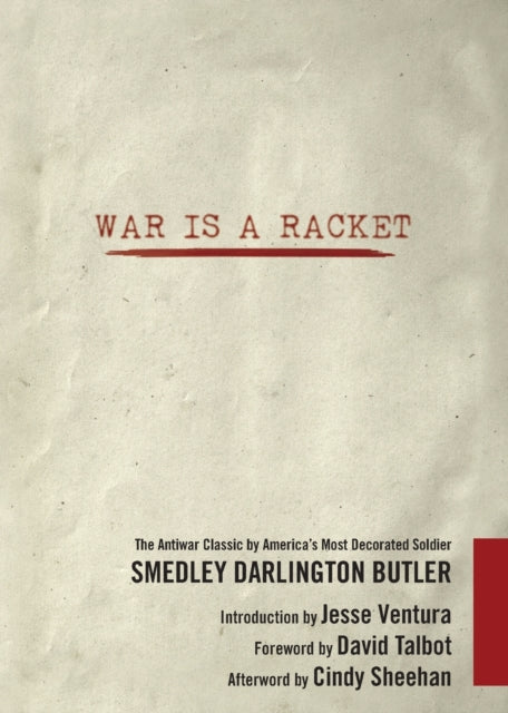 War Is a Racket The Antiwar Classic by Americas Most Decorated Soldier