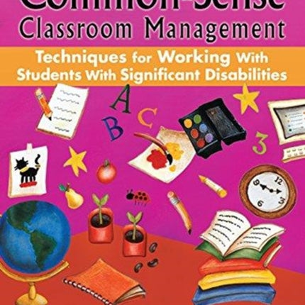 CommonSense Classroom Management Techniques for Working with Students with Significant Disabilities