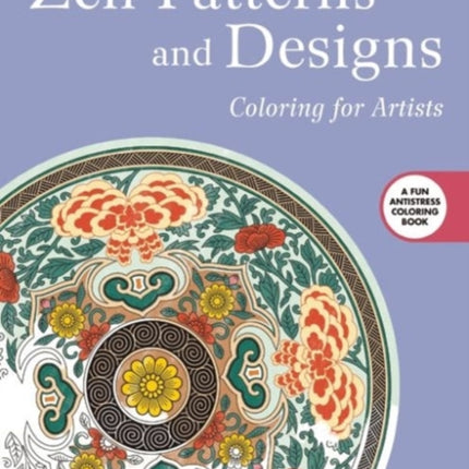 Zen Patterns and Designs: Coloring for Artists