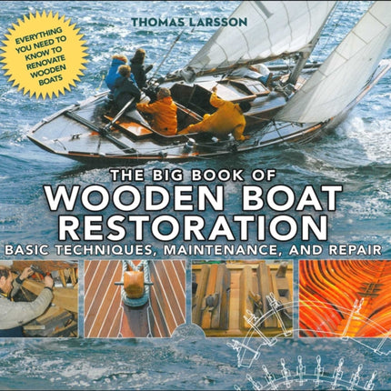 The Big Book of Wooden Boat Restoration: Basic Techniques, Maintenance, and Repair